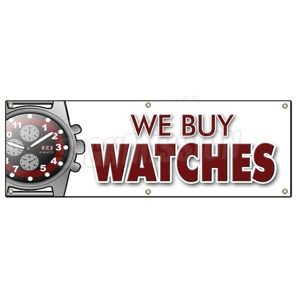 WE BUY WATCHES BANNER SIGN batteries batterys jewelry bands appraisals
